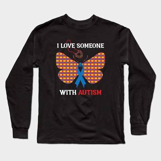 I Love Someone With Autism Puzzle Butterfly Ribbon Heart Long Sleeve T-Shirt by mstory